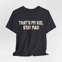 Thumbnail for That's My Kid, Stay Mad — Basketball T-Shirt
