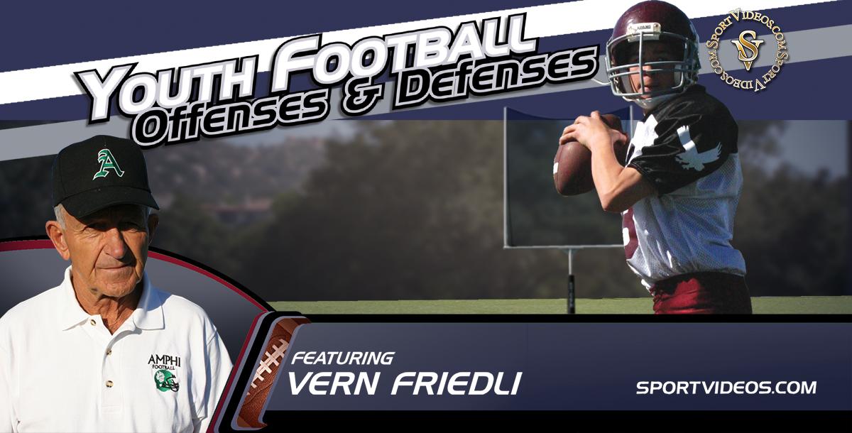 Youth Football Offenses and Defenses featuring Coach Vern Friedli