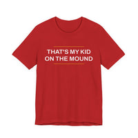 Thumbnail for That's My Kid On The Mound — Baseball T-Shirt