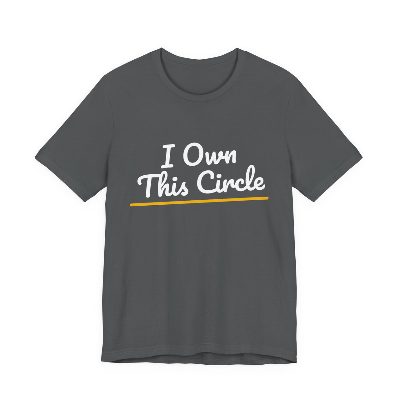 I Own This Circle — Softball T-Shirt