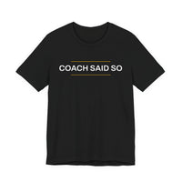 Thumbnail for Coach Said So — Basketball T-Shirt