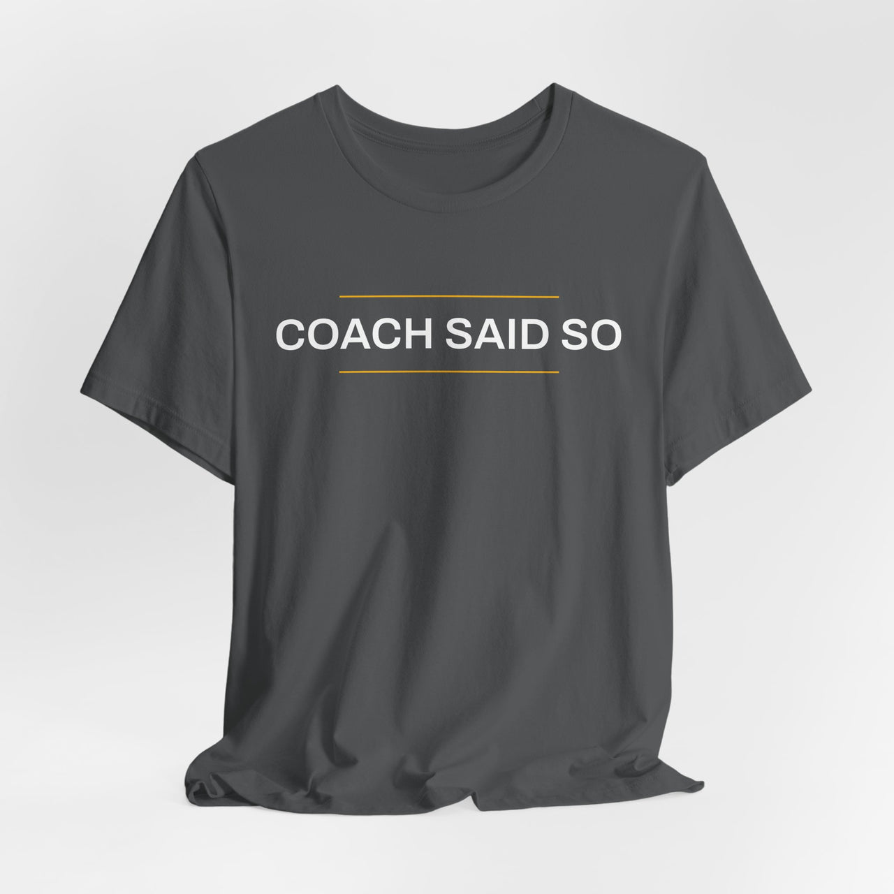 Coach Said So — Basketball T-Shirt