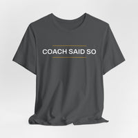 Thumbnail for Coach Said So — Basketball T-Shirt