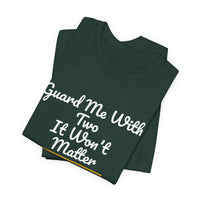 Thumbnail for Guard Me With Two It Won't Matter — Basketball T-Shirt