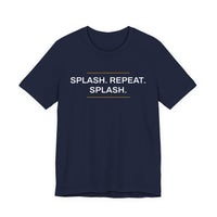 Thumbnail for Splash. Repeat. Splash. — Basketball T-Shirt