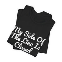 Thumbnail for My Side Of The Line Is Closed — Football T-Shirt