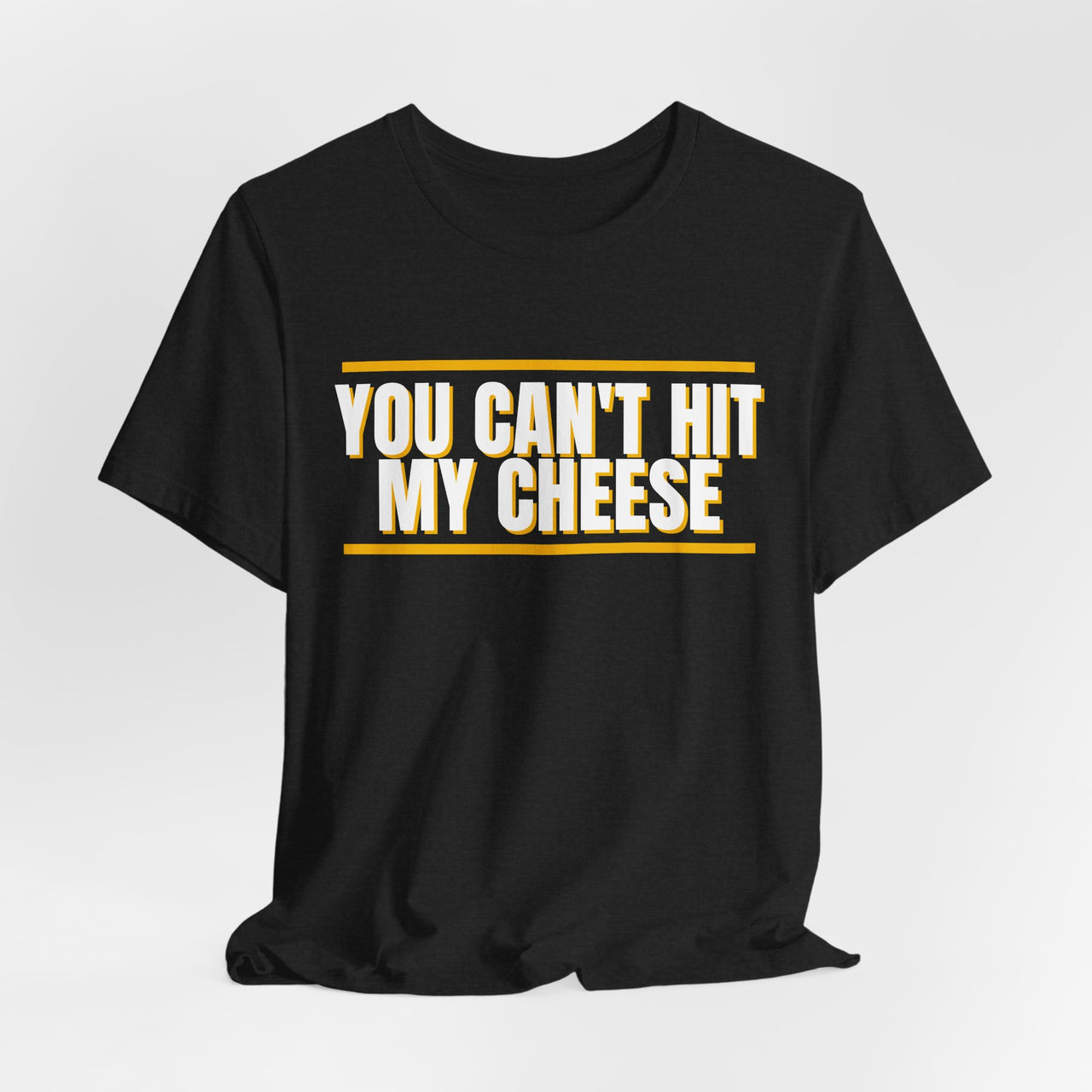 You Can't Hit My Cheese — Baseball T-Shirt