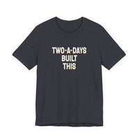 Thumbnail for Two-A-Days Built This — Football T-Shirt