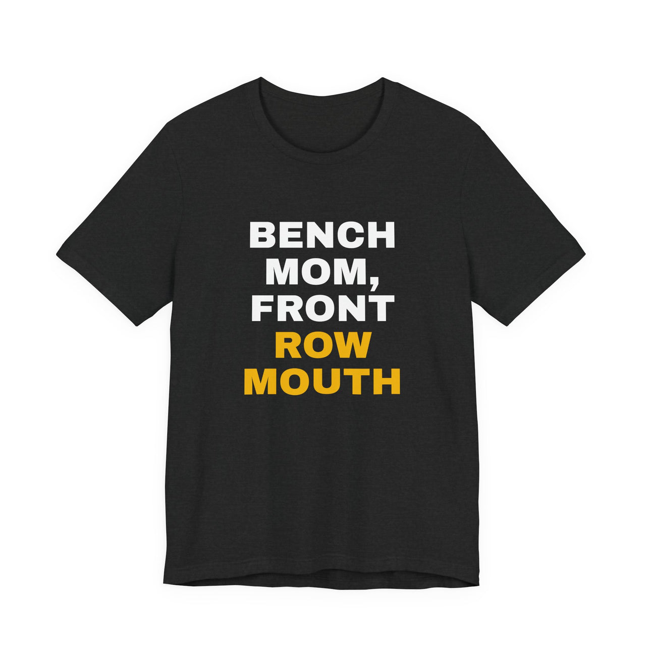 Bench Mom, Front Row Mouth — Basketball T-Shirt