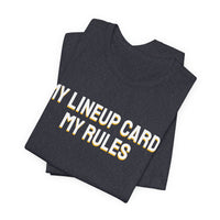 Thumbnail for My Lineup Card, My Rules — Baseball T-Shirt
