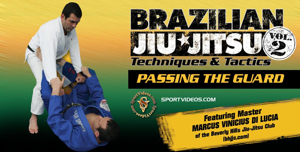 Brazilian Jiu Jitsu Passing the Guard featuring Master Marcus Vinicius Di Lucia