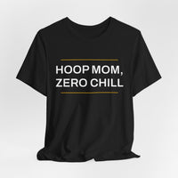 Thumbnail for Hoop Mom, Zero Chill — Basketball T-Shirt