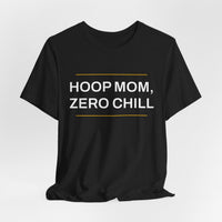 Thumbnail for Hoop Mom, Zero Chill — Basketball T-Shirt