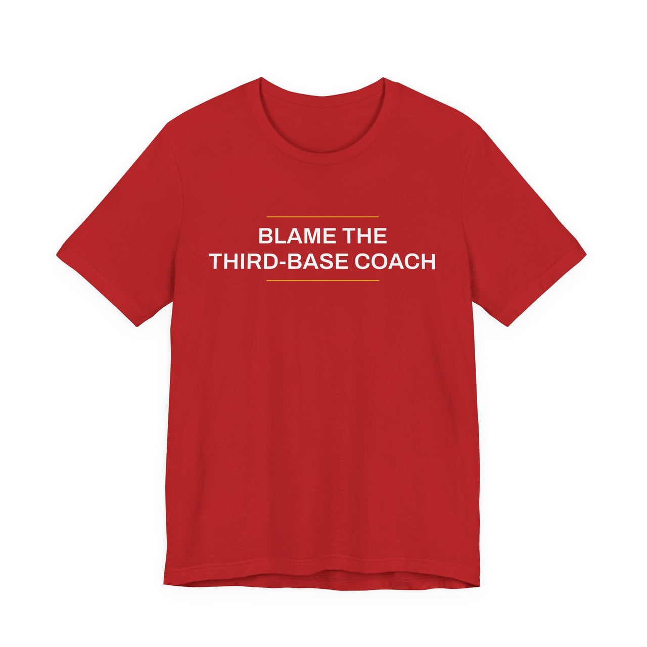 Blame The Third-Base Coach — Baseball T-Shirt