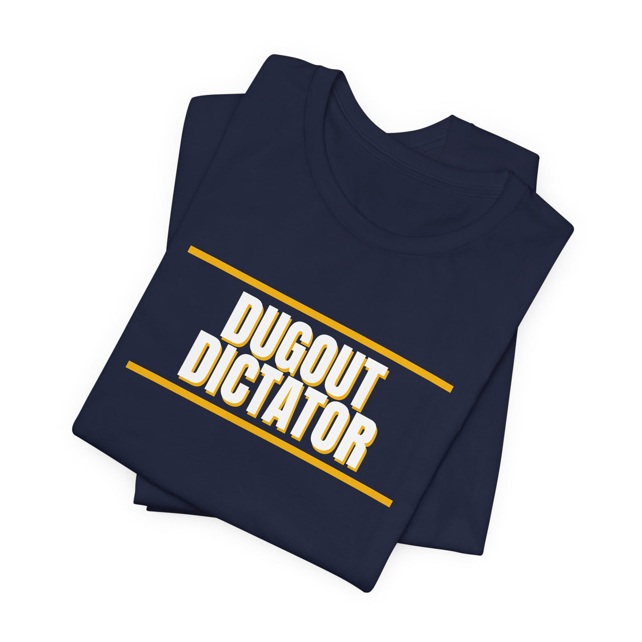 Dugout Dictator — Baseball T-Shirt