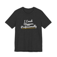 Thumbnail for I Coach Slappers Professionally — Softball T-Shirt