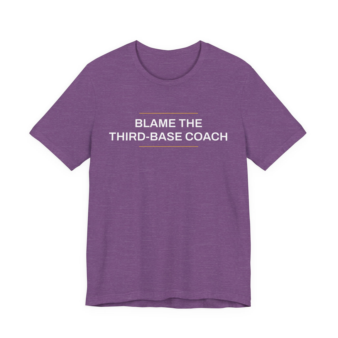 Blame The Third-Base Coach — Baseball T-Shirt