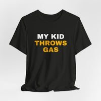 Thumbnail for My Kid Throws Gas — Baseball T-Shirt