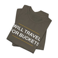 Thumbnail for Will Travel For Buckets — Basketball T-Shirt