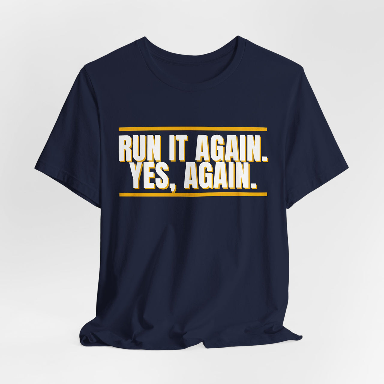 Run It Again. Yes, Again. — Football T-Shirt