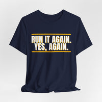 Thumbnail for Run It Again. Yes, Again. — Football T-Shirt