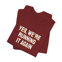 Thumbnail for Yes, We're Running It Again — Basketball T-Shirt
