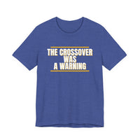 Thumbnail for The Crossover Was A Warning — Basketball T-Shirt