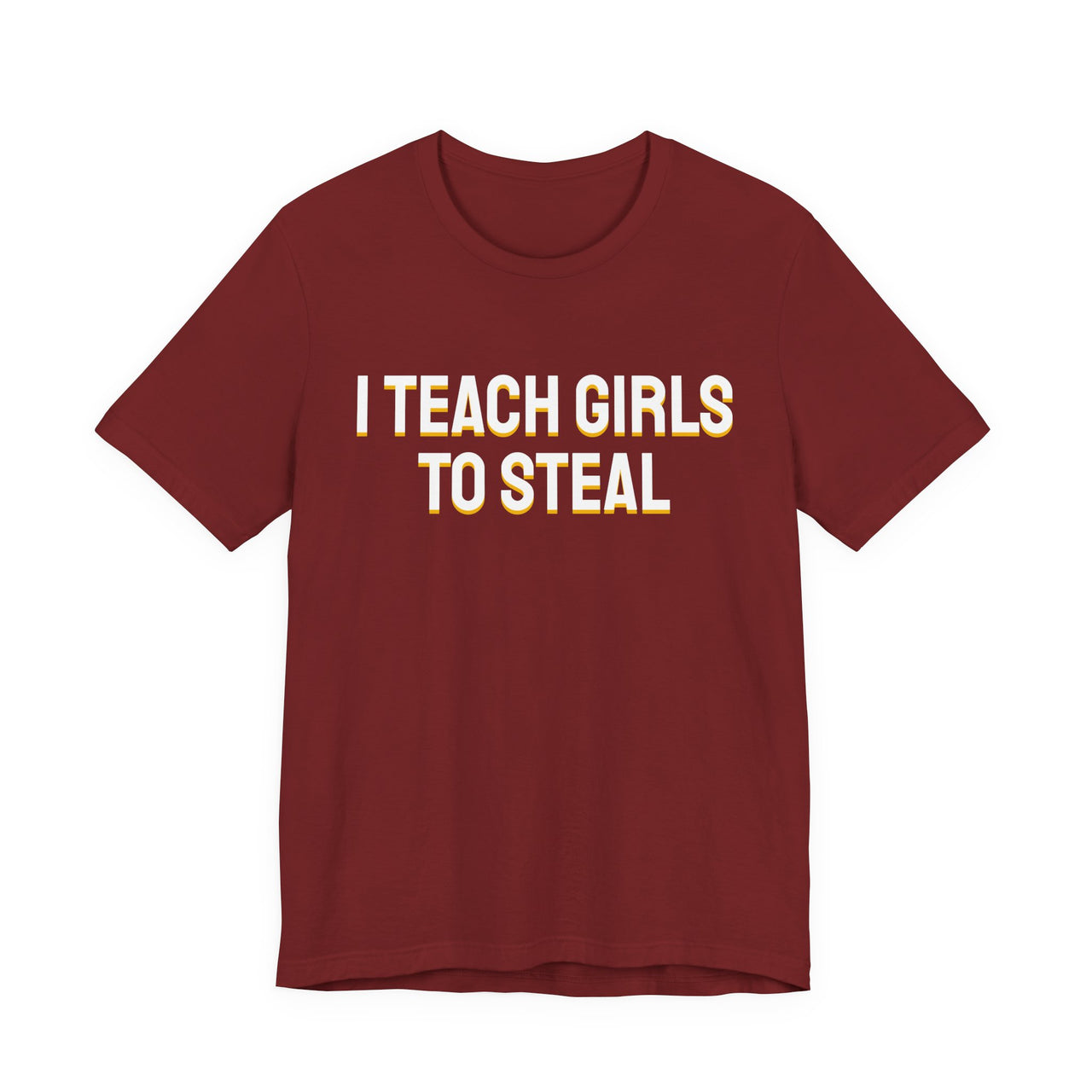 I Teach Girls To Steal — Softball T-Shirt