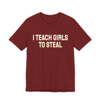 Thumbnail for I Teach Girls To Steal — Softball T-Shirt