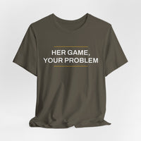 Thumbnail for Her Game, Your Problem — Basketball T-Shirt