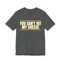 Thumbnail for You Can't Hit My Cheese — Baseball T-Shirt