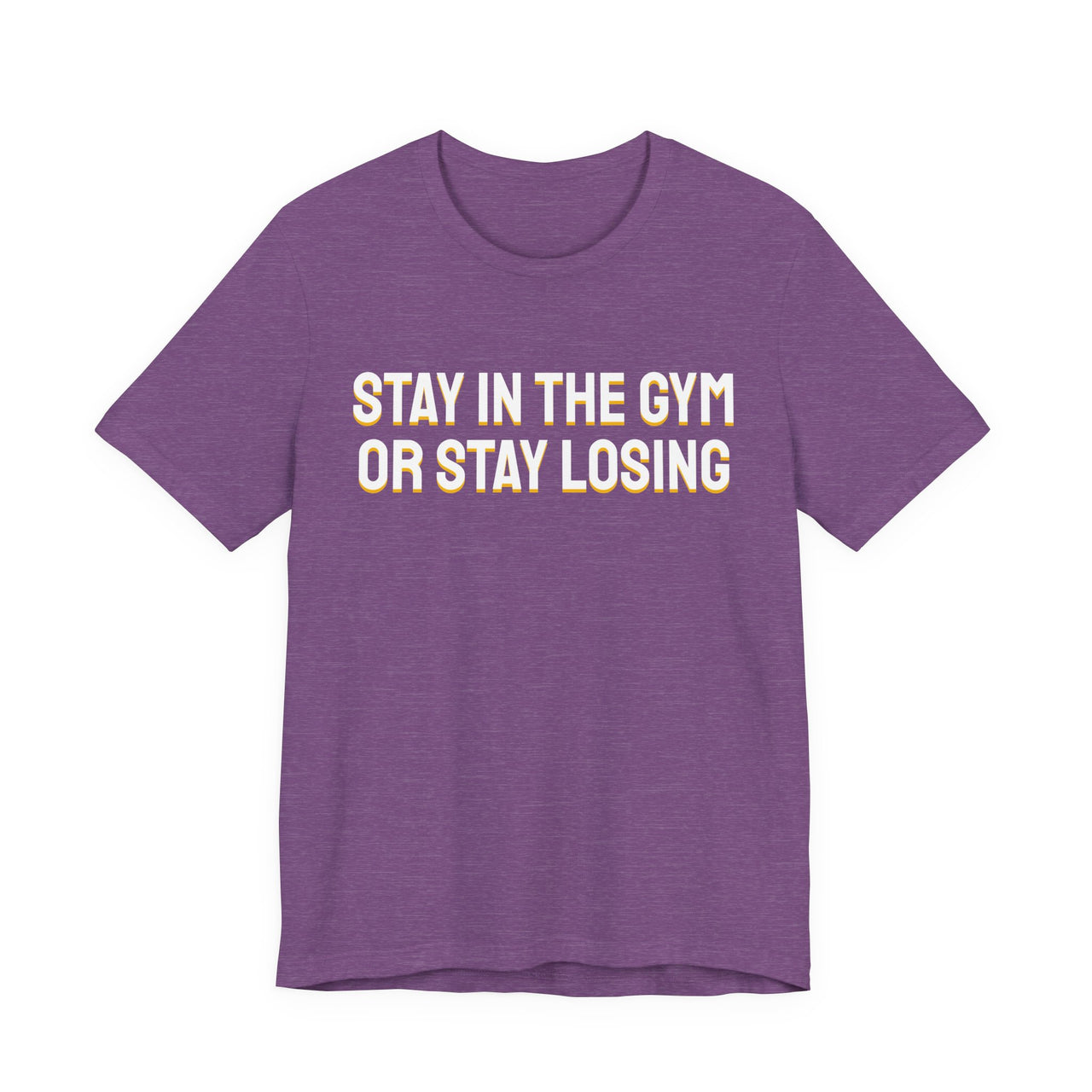 Stay In The Gym Or Stay Losing — Basketball T-Shirt