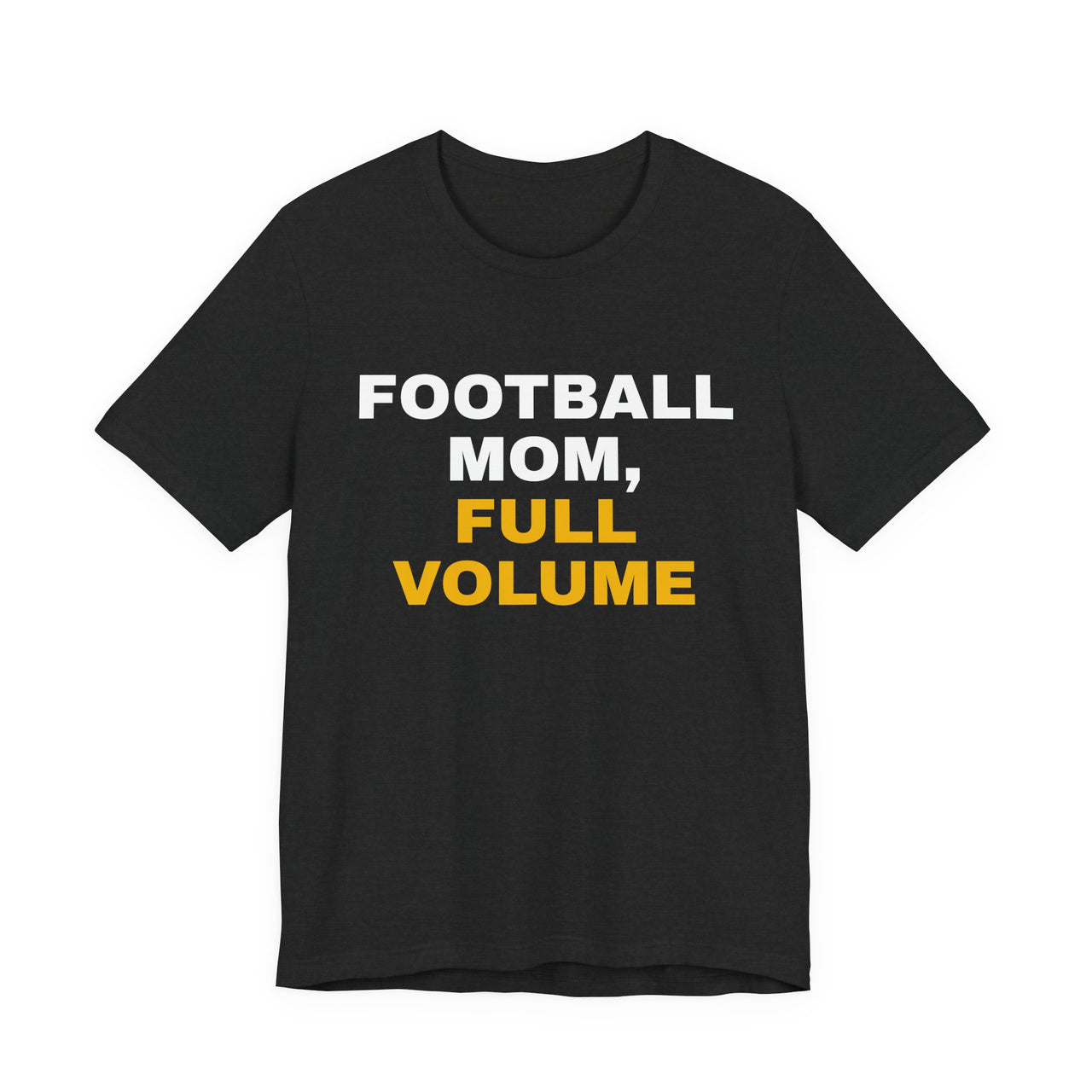 Football Mom, Full Volume — Football T-Shirt