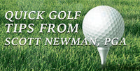 Thumbnail for Quick Golf Tips from Scott Newman, PGA