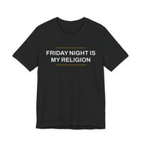 Thumbnail for Friday Night Is My Religion — Football T-Shirt