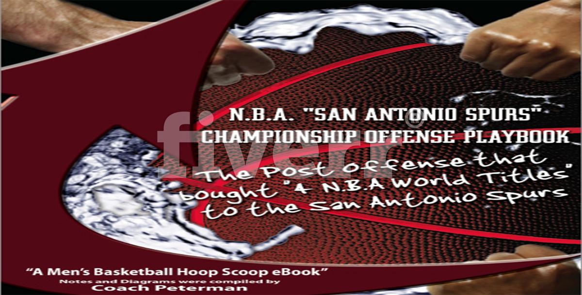 N.B.A. Power Post Offense � � The offense that led the San Antonio Spurs to 4 N.B.A. World Championships� Playbook