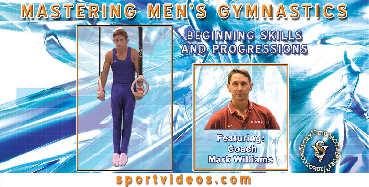 Mastering Mens Gymnastics - Beginning Skills and Drills featuring Coach Mark Williams