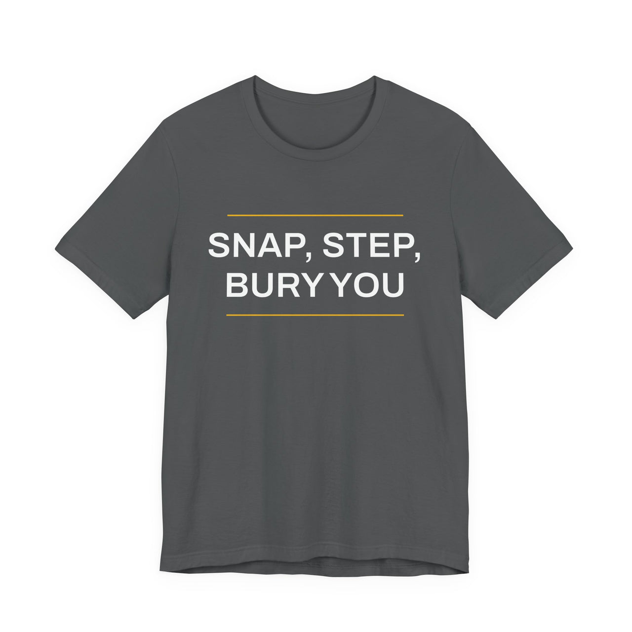 Snap, Step, Bury You — Football T-Shirt