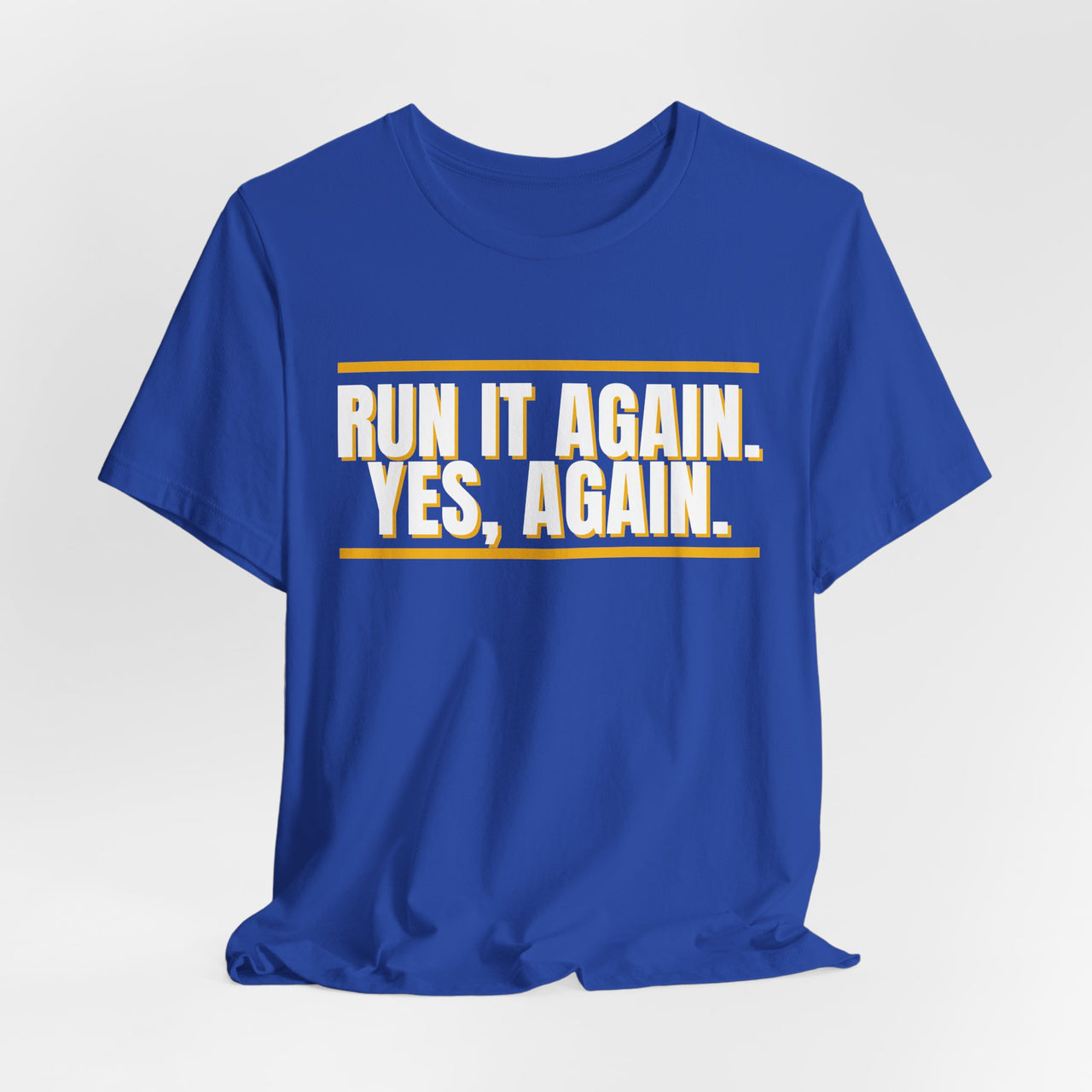 Run It Again. Yes, Again. — Football T-Shirt