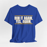 Thumbnail for Run It Again. Yes, Again. — Football T-Shirt