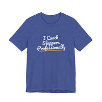 Thumbnail for I Coach Slappers Professionally — Softball T-Shirt