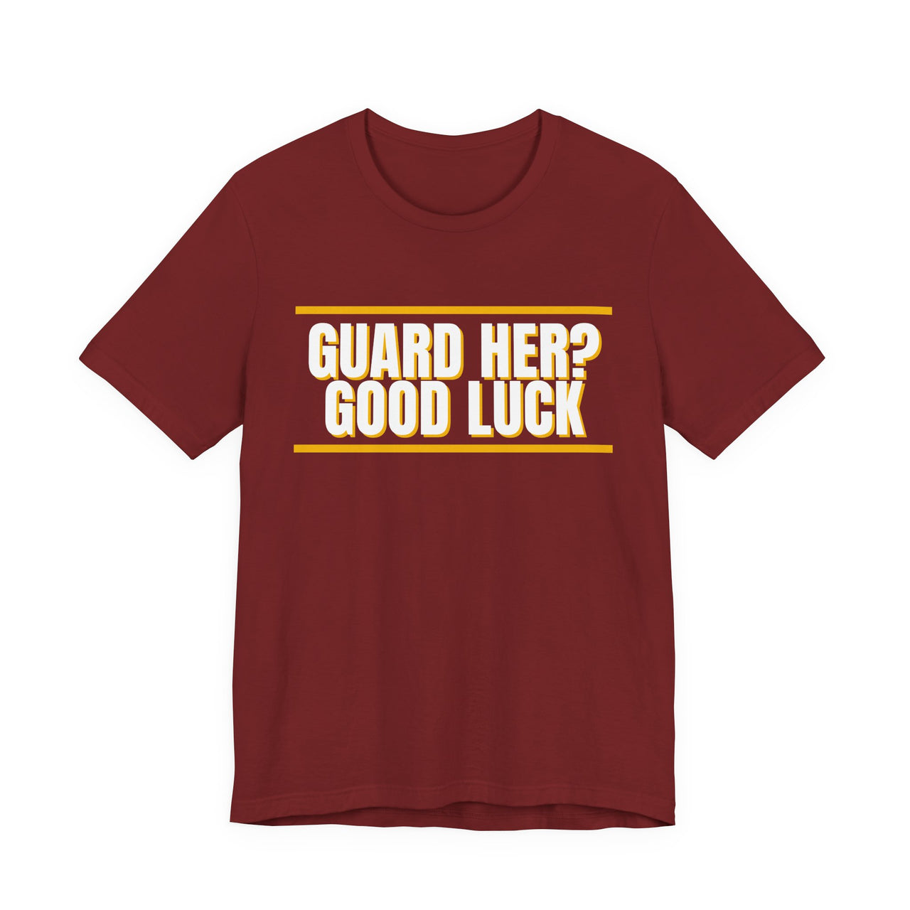 Guard Her? Good Luck — Basketball T-Shirt