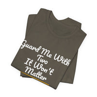 Thumbnail for Guard Me With Two It Won't Matter — Basketball T-Shirt
