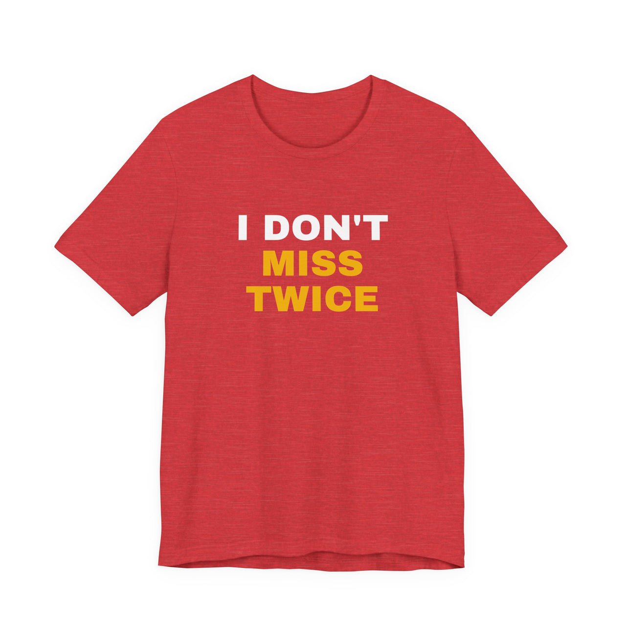 I Don't Miss Twice — Basketball T-Shirt
