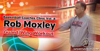 Thumbnail for Basketball Coaches Clinic Vol. 4 - Guard/Wing Workout featuring Coach Rob Moxley
