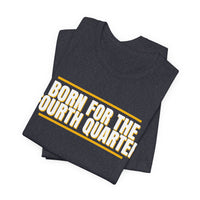 Thumbnail for Born For The Fourth Quarter — Football T-Shirt