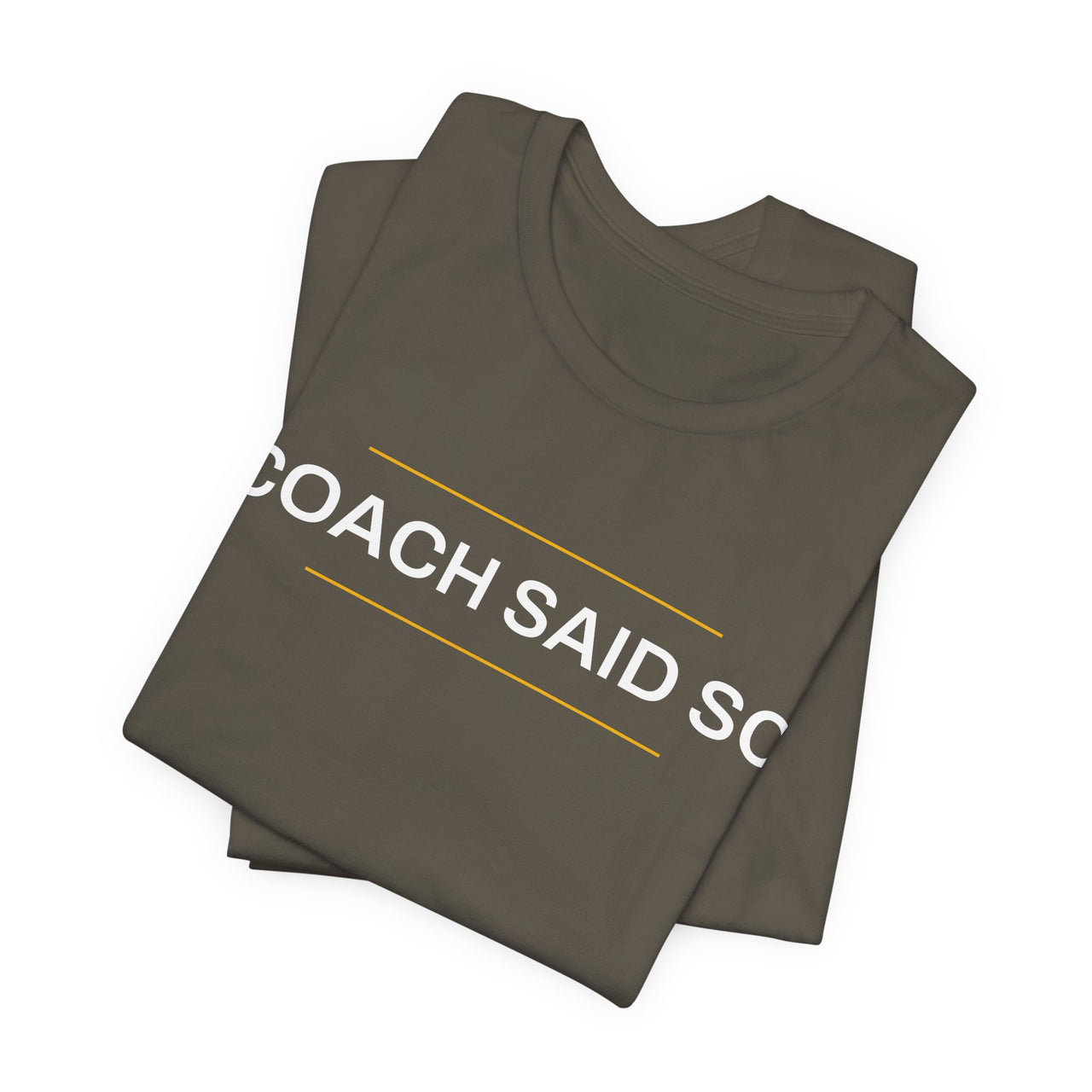Coach Said So — Basketball T-Shirt