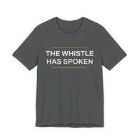 Thumbnail for The Whistle Has Spoken — Football T-Shirt