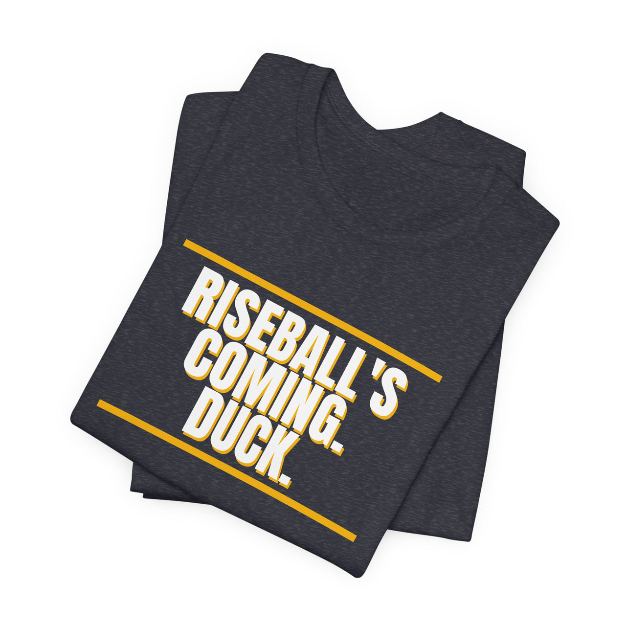 Riseball's Coming. Duck. — Softball T-Shirt