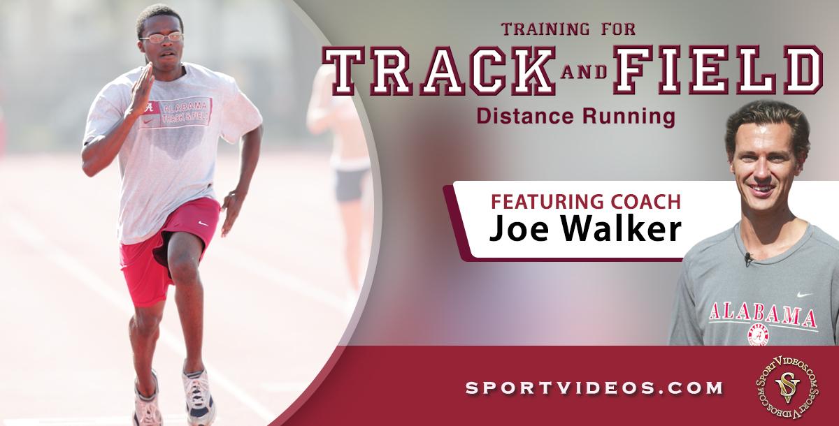 Training for Track and Field Distance Running featuring Coach Joe Walker